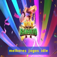 melhores jogos idle para android